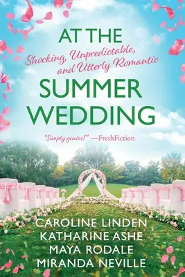 En la boda de verano: Impactante, imprevisible y absolutamente romántico - At the Summer Wedding: Shocking, Unpredictable, and Utterly Romantic