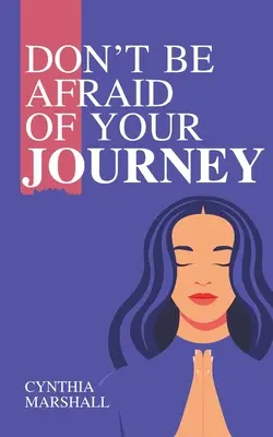 No temas a tu viaje - Don't Be Afraid of Your Journey