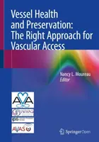 Salud y preservación de los vasos: El enfoque correcto para el acceso vascular - Vessel Health and Preservation: The Right Approach for Vascular Access