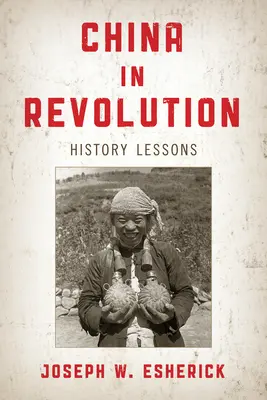 China en Revolución: Lecciones de Historia - China in Revolution: History Lessons