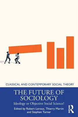 El futuro de la sociología: ¿Ideología o ciencia social objetiva? - The Future of Sociology: Ideology or Objective Social Science?