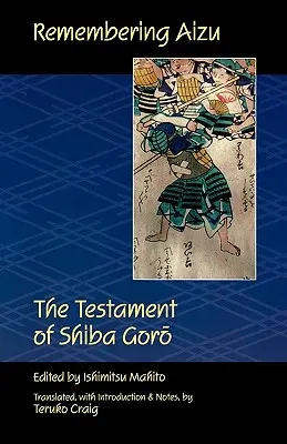 Recordando a Aizu: El testamento de Shiba Goro - Remembering Aizu: The Testament of Shiba Goro