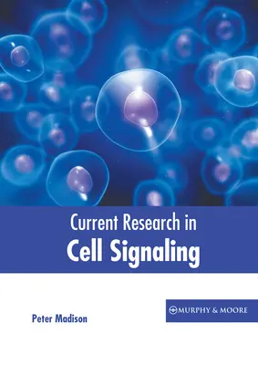 Investigación actual en señalización celular - Current Research in Cell Signaling