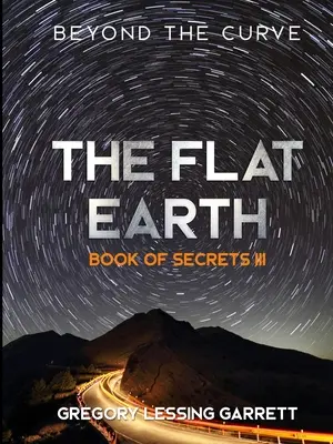 La Trilogía de la Tierra Plana Libro de los Secretos III - The Flat Earth Trilogy Book of Secrets III