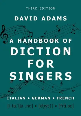 Manual de dicción para cantantes: Italiano, alemán, francés - A Handbook of Diction for Singers: Italian, German, French