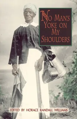 No Man's Yoke on My Shoulders (Ningún yugo sobre mis hombros) - No Man's Yoke on My Shoulders