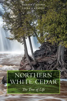 El cedro blanco del norte: El árbol de la vida - Northern White-Cedar: The Tree of Life