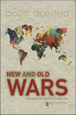 Nuevas y viejas guerras: Violencia organizada en una era global - New & Old Wars: Organized Violence in a Global Era