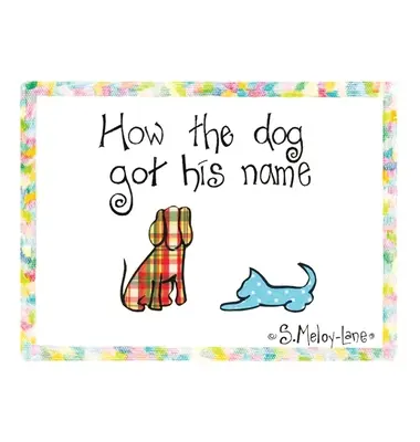 Cómo se llamó el perro - How the Dog Got His Name