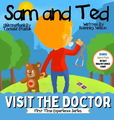 Sam y Ted visitan al médico: Experiencias de la primera vez que van al médico Libro para niños pequeños Ayudar a padres y tutores preparando a los niños para su - Sam and Ted Visit the Doctor: First Time Experiences Going to the Doctor Book For Toddlers Helping Parents and Guardians by Preparing Kids For Their