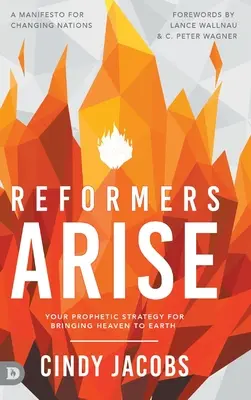 Reformers Arise: Su estrategia profética para traer el Cielo a la Tierra - Reformers Arise: Your Prophetic Strategy for Bringing Heaven to Earth