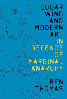 Edgar Wind y el arte moderno: En defensa de la anarquía marginal - Edgar Wind and Modern Art: In Defence of Marginal Anarchy