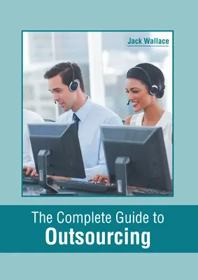 La guía completa de la subcontratación - The Complete Guide to Outsourcing