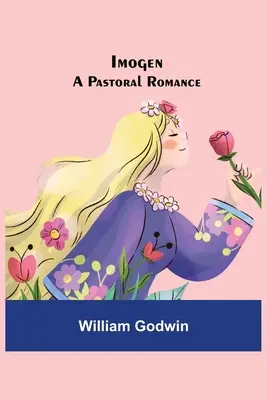 Imogen; Un romance pastoral - Imogen; A Pastoral Romance