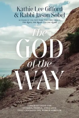 El Dios del Camino: Un viaje a las historias, las personas y la fe que cambiaron el mundo para siempre - The God of the Way: A Journey Into the Stories, People, and Faith That Changed the World Forever