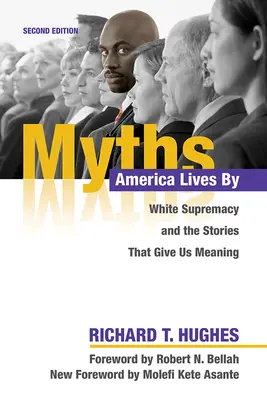Myths America Lives by: La supremacía blanca y las historias que nos dan sentido - Myths America Lives by: White Supremacy and the Stories That Give Us Meaning