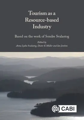 El turismo como industria basada en los recursos: Basado en la obra de Sondre Svalastog - Tourism as a Resource-Based Industry: Based on the Work of Sondre Svalastog