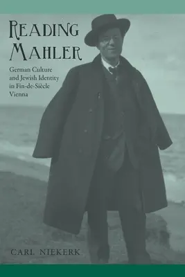 Leer a Mahler: cultura alemana e identidad judía en la Viena del fin de siglo - Reading Mahler: German Culture and Jewish Identity in Fin-De-Sicle Vienna