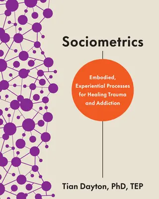 Sociometría: Procesos Experienciales Corporales para la Reparación del Trauma Relacional - Sociometrics: Embodied, Experiential Processes for Relational Trauma Repair