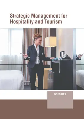 Gestión estratégica de la hostelería y el turismo - Strategic Management for Hospitality and Tourism
