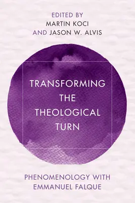 Transformar el giro teológico: Fenomenología con Emmanuel Falque - Transforming the Theological Turn: Phenomenology with Emmanuel Falque