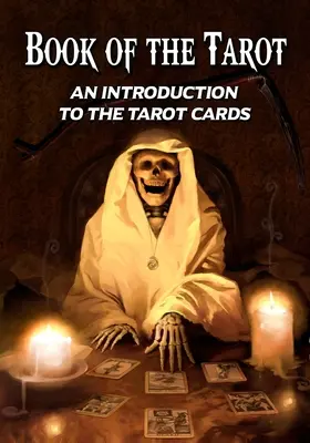 Libro del Tarot: Una introducción a las cartas del Tarot - Book of the Tarot: An Introduction to the Tarot Cards