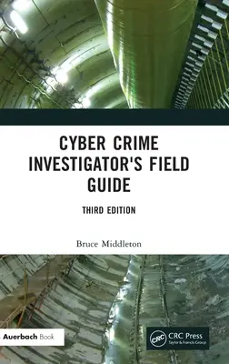 Guía de campo del investigador de ciberdelitos - Cyber Crime Investigator's Field Guide