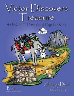 Victors Discovers Treasure: 45 MÁS excavaciones devocionales para niños - Victors Discovers Treasure: 45 MORE Devotional Digs for Kids