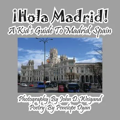 ¡Hola Madrid! Guía infantil de Madrid, España - Hola Madrid! A Kid's Guide To Madrid, Spain