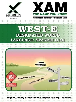 West-E Designated World Language: Español 0191 Guía de estudio para la preparación del examen de certificación de maestros - West-E Designated World Language: Spanish 0191 Teacher Certification Test Prep Study Guide