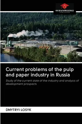 Problemas actuales de la industria papelera en Rusia - Current problems of the pulp and paper industry in Russia