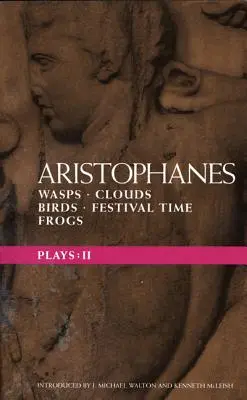 Obras de Aristófanes: 2: Avispas; Nubes; Pájaros; Tiempo de fiesta; Ranas - Aristophanes Plays: 2: Wasps; Clouds; Birds; Festival Time; Frogs