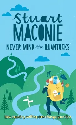 Never Mind the Quantocks: Los paseos rurales favoritos de Stuart Maconie - Never Mind the Quantocks: Stuart Maconie's Favourite Country Walks