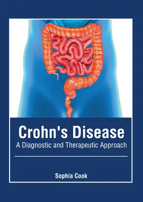 La enfermedad de Crohn: Un enfoque diagnóstico y terapéutico - Crohn's Disease: A Diagnostic and Therapeutic Approach