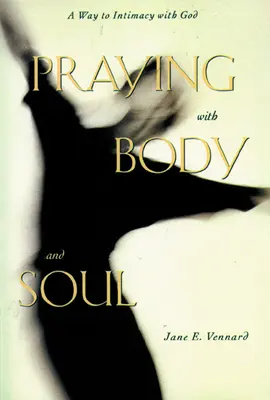 Rezar en cuerpo y alma - Praying with Body and Soul