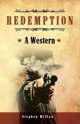 Redención: A Western: Una historia del Salvaje Oeste - Redemption: A Western: A tale of the Wild West