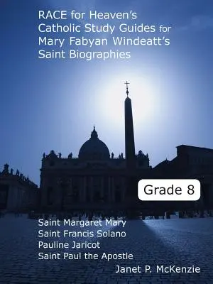 Guías de estudio católicas de Race for Heaven para las biografías de santos de Mary Fabyan Windeatt Grado 8 - Race for Heaven's Catholic Study Guides for Mary Fabyan Windeatt's Saint Biographies Grade 8