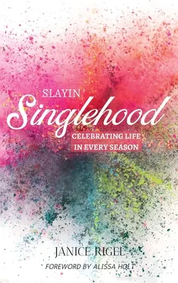 Slayin' Singlehood: Celebrando la vida en cada estación - Slayin' Singlehood: Celebrating Life in Every Season