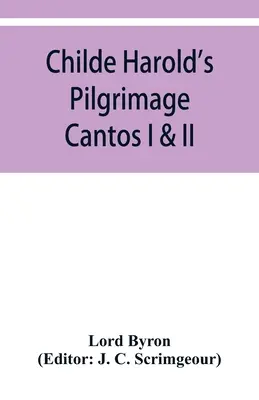 La peregrinación de Childe Harold: Cantos I y II - Childe Harold's Pilgrimage: Cantos I & II