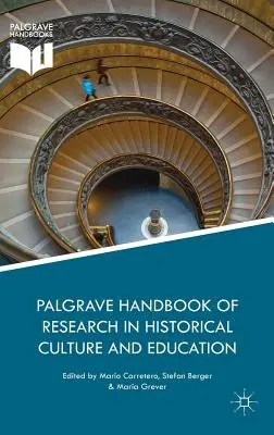 Palgrave Handbook of Research in Historical Culture and Education (Manual Palgrave de investigación en cultura histórica y educación) - Palgrave Handbook of Research in Historical Culture and Education