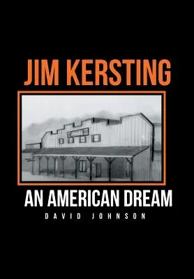 Jim Kersting Un sueño americano - Jim Kersting: An American Dream