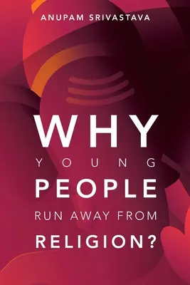 ¿Por qué los jóvenes huyen de la religión? - Why Young People Run Away from Religion?