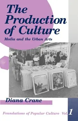 La producción de cultura: Los medios de comunicación y las artes urbanas - The Production of Culture: Media and the Urban Arts
