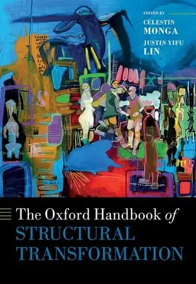 Manual Oxford de transformación estructural - The Oxford Handbook of Structural Transformation