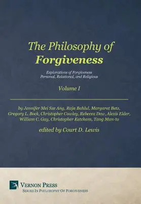 Filosofía del perdón - Volumen I: Exploraciones sobre el perdón: Personal, relacional y religioso - The Philosophy of Forgiveness - Volume I: Explorations of Forgiveness: Personal, Relational, and Religious