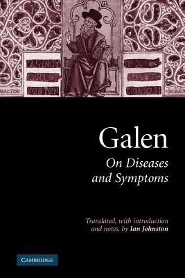 Galeno: Sobre las enfermedades y los síntomas - Galen: On Diseases and Symptoms