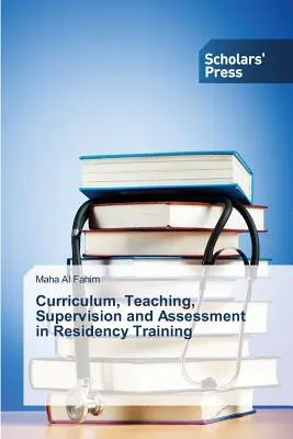 Plan de estudios, enseñanza, supervisión y evaluación en la formación de residentes - Curriculum, Teaching, Supervision and Assessment in Residency Training