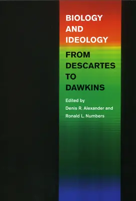 Biología e ideología de Descartes a Dawkins - Biology and Ideology from Descartes to Dawkins