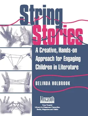 Cuentos de cuerda: Un enfoque creativo y práctico para atraer a los niños a la literatura - String Stories: A Creative, Hands-On Approach for Engaging Children in Literature