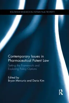 Cuestiones contemporáneas del Derecho de patentes farmacéuticas: Establecimiento del marco y exploración de opciones políticas - Contemporary Issues in Pharmaceutical Patent Law: Setting the Framework and Exploring Policy Options